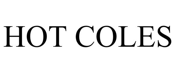 Trademark Logo HOT COLES