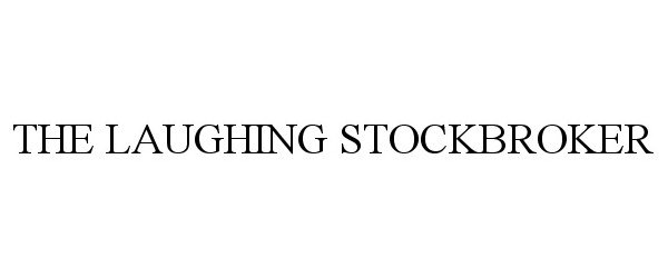 Trademark Logo THE LAUGHING STOCKBROKER