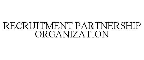  RECRUITMENT PARTNERSHIP ORGANIZATION
