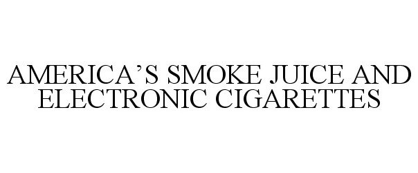  AMERICA'S SMOKE JUICE AND ELECTRONIC CIGARETTES