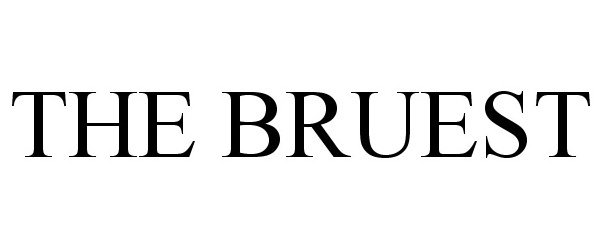 Trademark Logo THE BRUEST