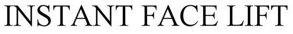 Trademark Logo INSTANT FACE LIFT