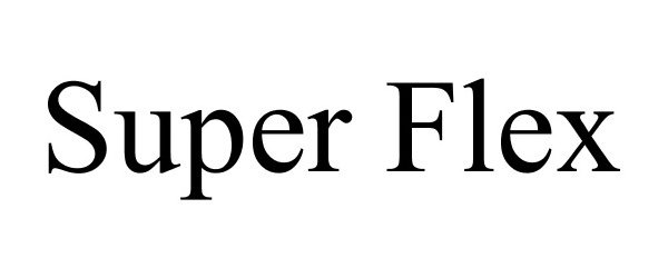 SUPER FLEX