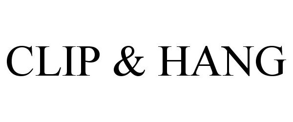 Trademark Logo CLIP &amp; HANG