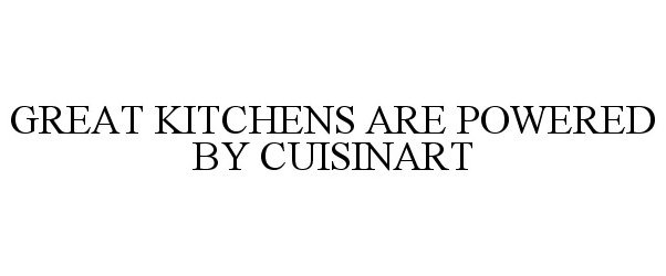  GREAT KITCHENS ARE POWERED BY CUISINART