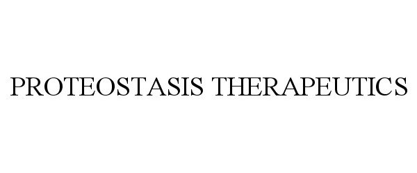 Trademark Logo PROTEOSTASIS THERAPEUTICS