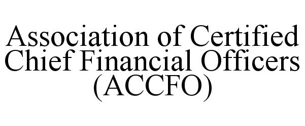  ASSOCIATION OF CERTIFIED CHIEF FINANCIAL OFFICERS (ACCFO)