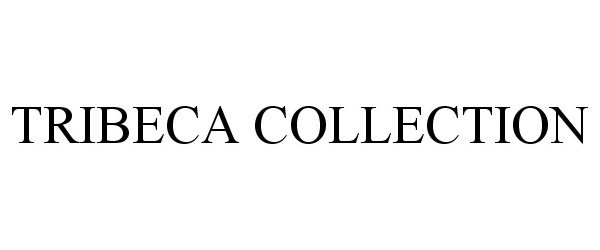  TRIBECA COLLECTION