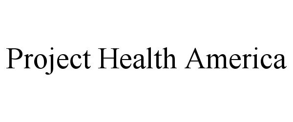  PROJECT HEALTH AMERICA