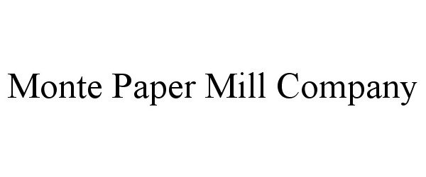  MONTE PAPER MILL COMPANY