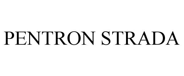 Trademark Logo PENTRON STRADA