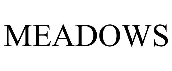 Trademark Logo MEADOWS