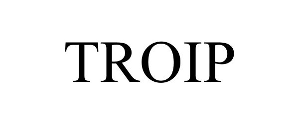 Trademark Logo TROIP