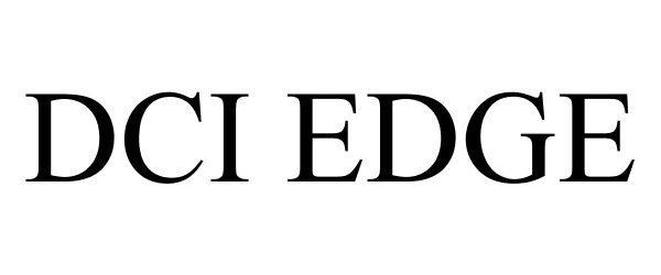 Trademark Logo DCI EDGE