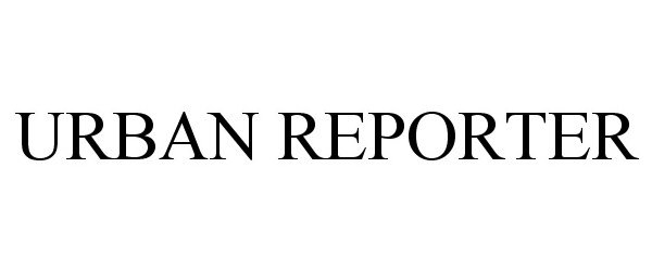 Trademark Logo URBAN REPORTER