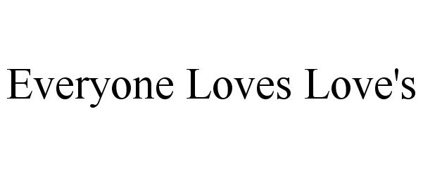  EVERYONE LOVES LOVE'S