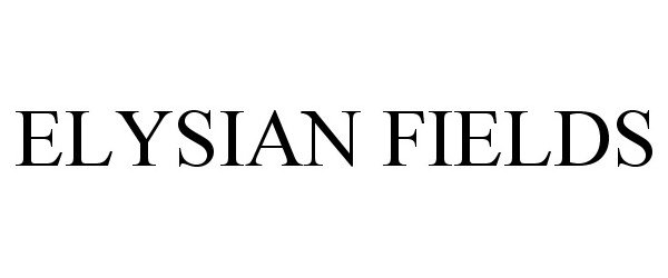 Trademark Logo ELYSIAN FIELDS