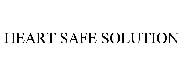 Trademark Logo HEART SAFE SOLUTION