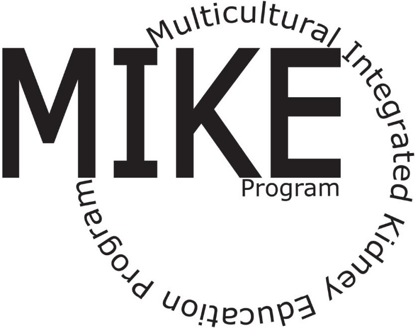  MIKE PROGRAM MULTICULTURAL INTEGRATED KIDNEY EDUCATION PROGRAM