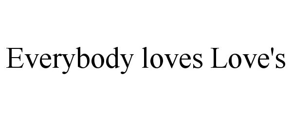 Trademark Logo EVERYBODY LOVES LOVE'S