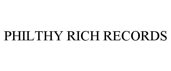 PHILTHY RICH RECORDS