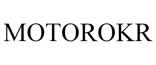 Trademark Logo MOTOROKR