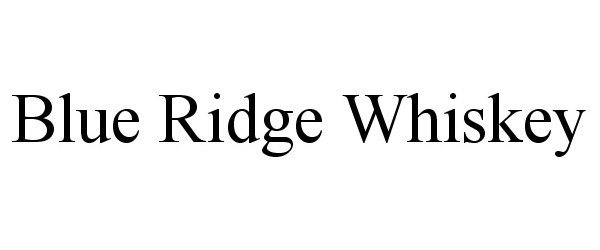 Trademark Logo BLUE RIDGE WHISKEY