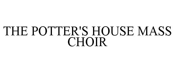  THE POTTER'S HOUSE MASS CHOIR