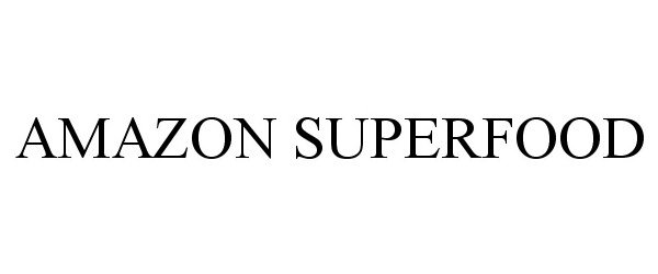 Trademark Logo AMAZON SUPERFOOD