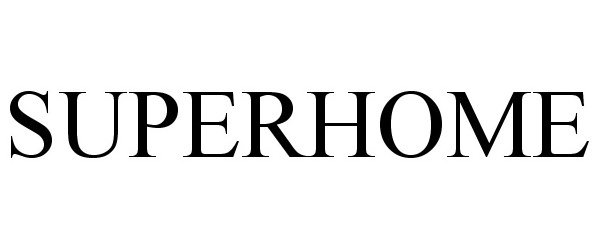 Trademark Logo SUPERHOME