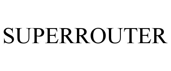 Trademark Logo SUPERROUTER
