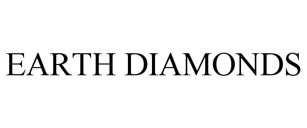 Trademark Logo EARTH DIAMONDS