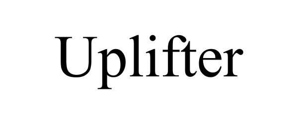  UPLIFTER