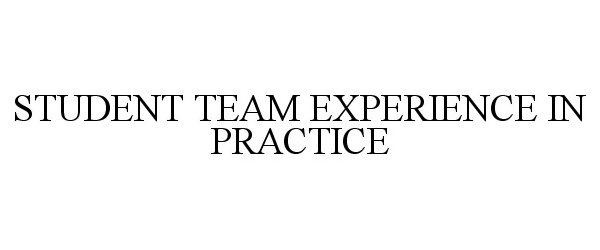  STUDENT TEAM EXPERIENCE IN PRACTICE