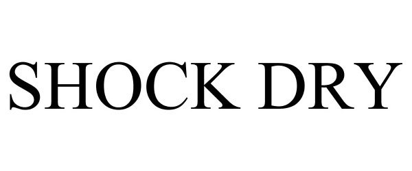 Trademark Logo SHOCK DRY