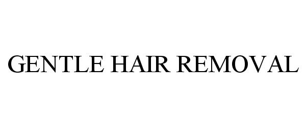  GENTLE HAIR REMOVAL