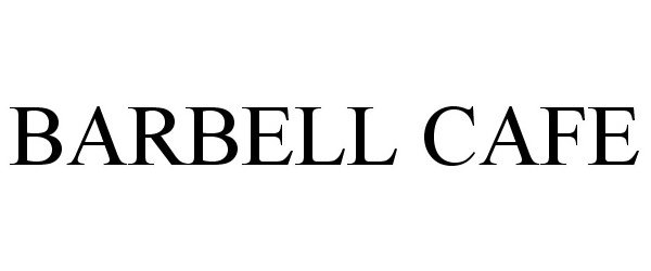 Trademark Logo BARBELL CAFE