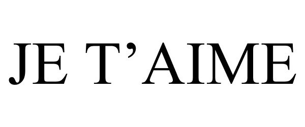 Trademark Logo JE T'AIME