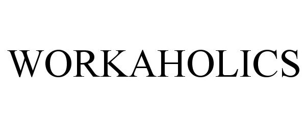 Trademark Logo WORKAHOLICS