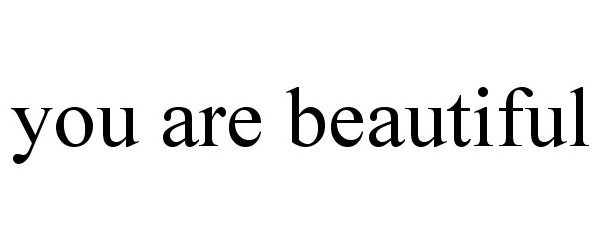  YOU ARE BEAUTIFUL