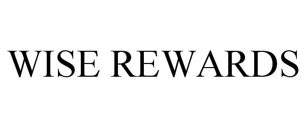 Trademark Logo WISE REWARDS