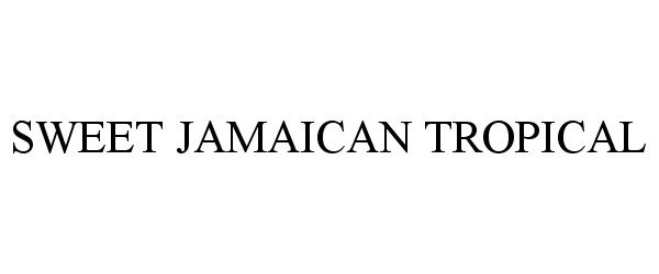  SWEET JAMAICAN TROPICAL