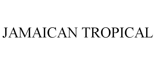Trademark Logo JAMAICAN TROPICAL