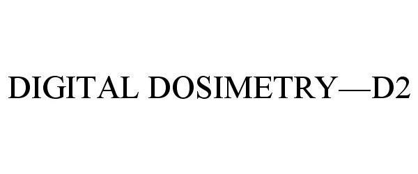  DIGITAL DOSIMETRY-D2
