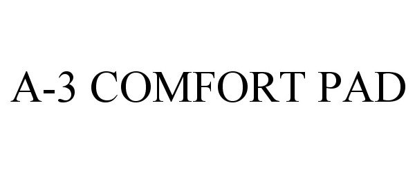 Trademark Logo A-3 COMFORT PAD