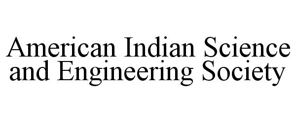 AMERICAN INDIAN SCIENCE AND ENGINEERING SOCIETY