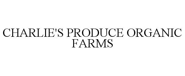  CHARLIE'S PRODUCE ORGANIC FARMS