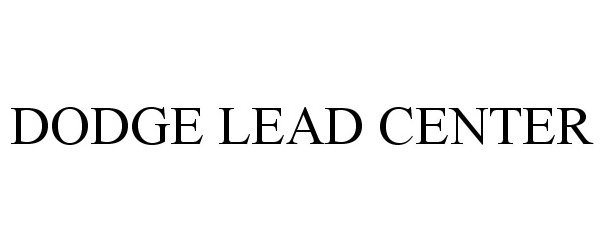  DODGE LEAD CENTER