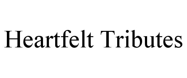 Trademark Logo HEARTFELT TRIBUTES