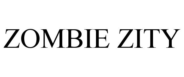 Trademark Logo ZOMBIE ZITY